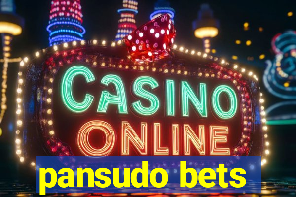 pansudo bets
