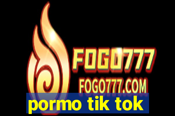 pormo tik tok