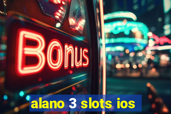 alano 3 slots ios