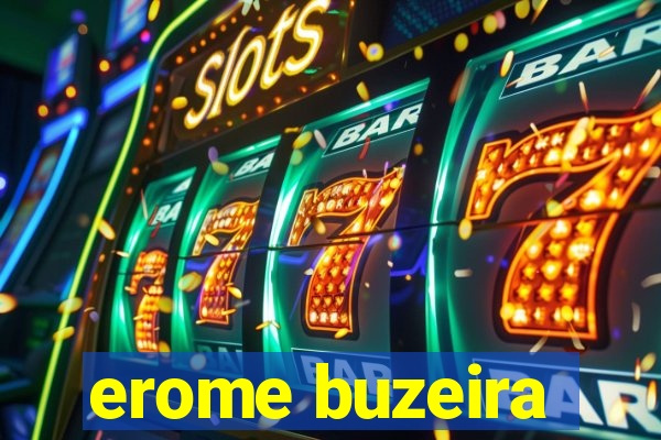 erome buzeira