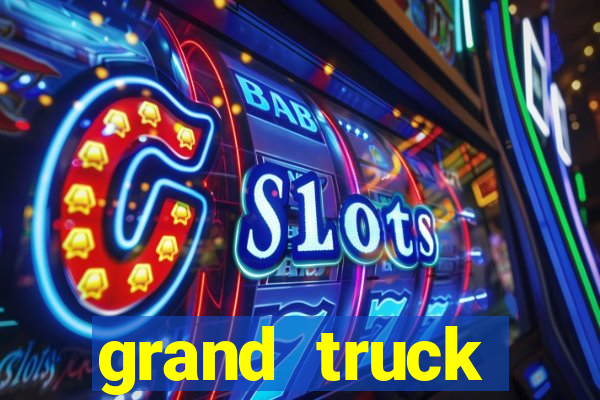 grand truck simulator dinheiro infinito