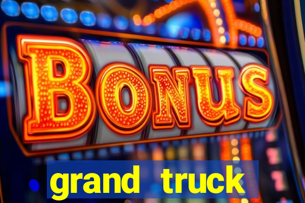 grand truck simulator dinheiro infinito