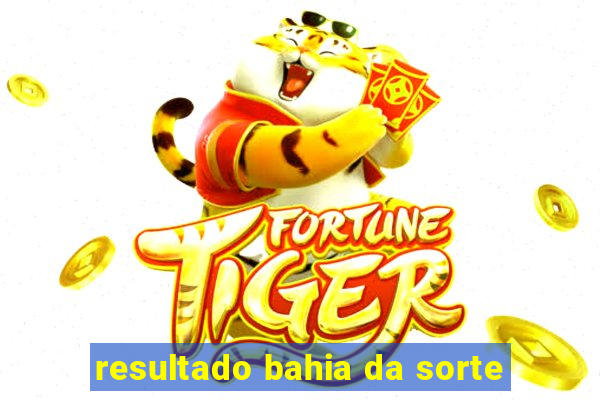 resultado bahia da sorte