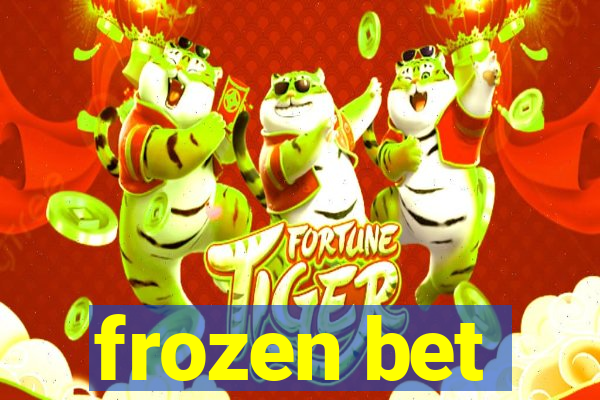 frozen bet