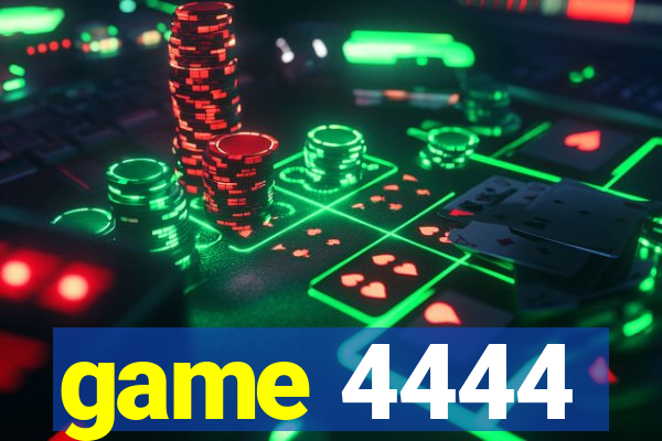game 4444