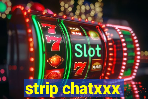 strip chatxxx