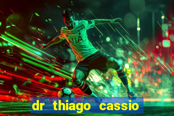 dr thiago cassio santos walmsley de lucena