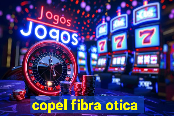 copel fibra otica