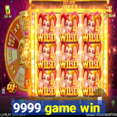 9999 game win