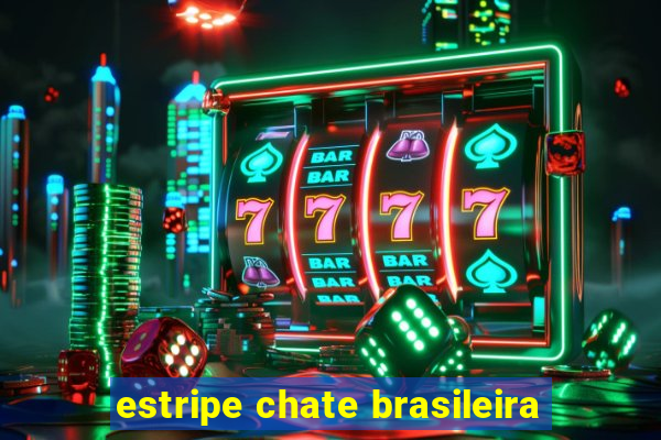 estripe chate brasileira