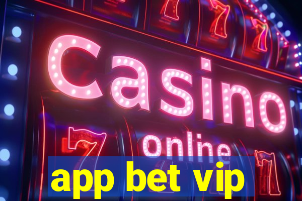 app bet vip
