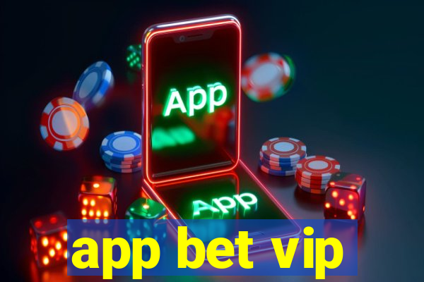 app bet vip