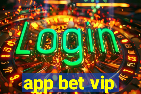 app bet vip
