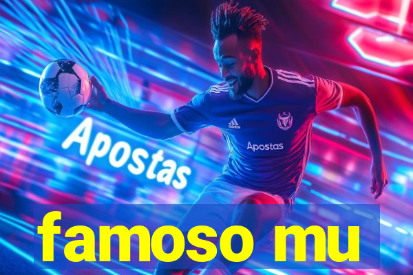 famoso mu