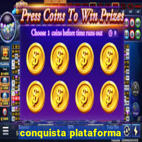 conquista plataforma