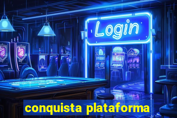 conquista plataforma