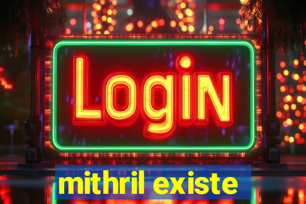 mithril existe