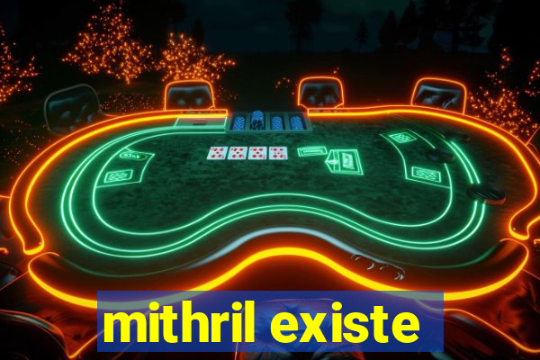 mithril existe