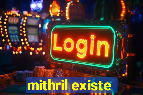 mithril existe