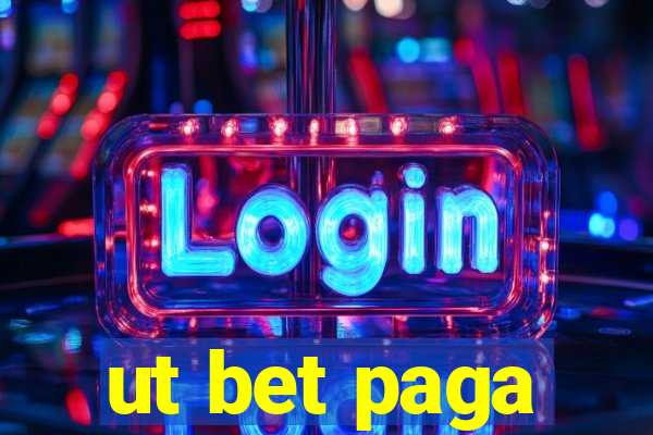 ut bet paga