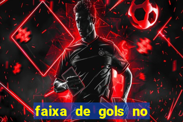 faixa de gols no jogo 2-3 o que significa