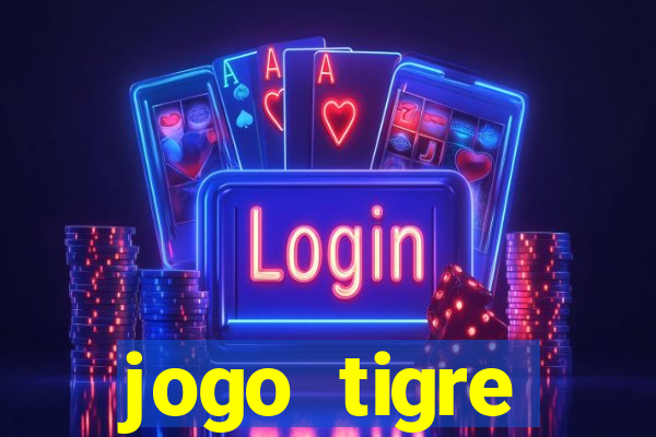 jogo tigre plataforma nova