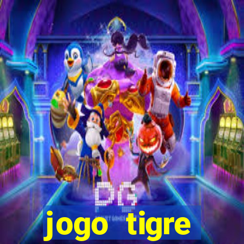 jogo tigre plataforma nova