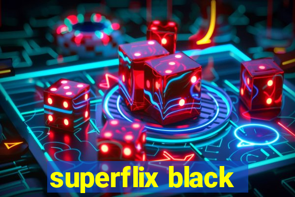 superflix black