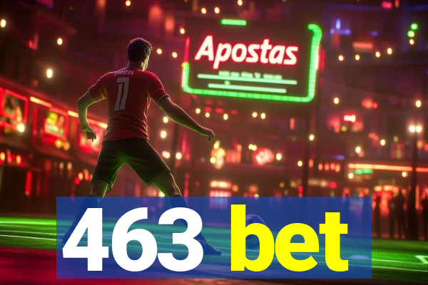 463 bet