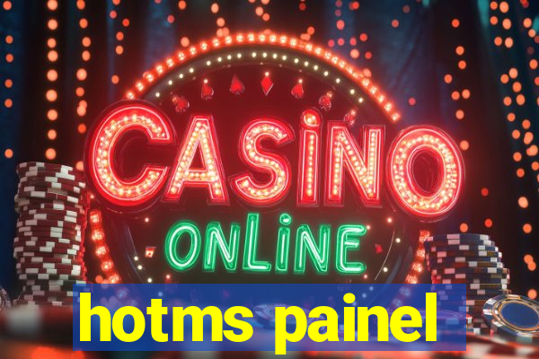 hotms painel