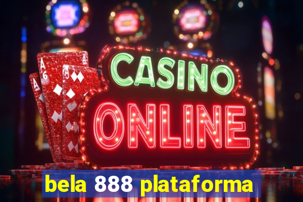 bela 888 plataforma