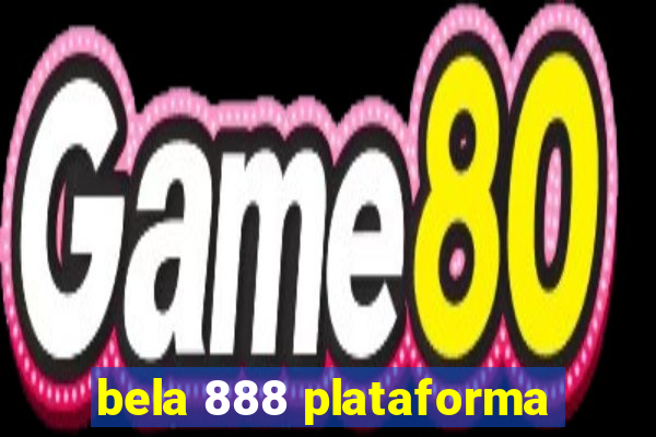 bela 888 plataforma