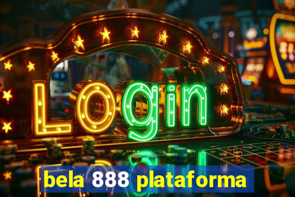 bela 888 plataforma