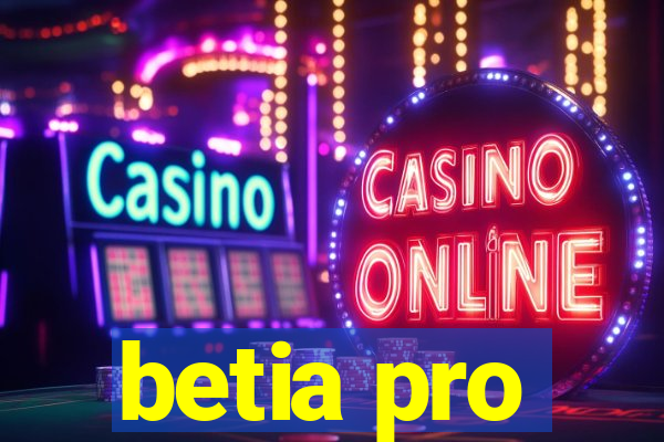 betia pro