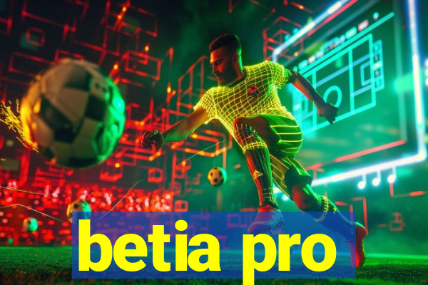 betia pro