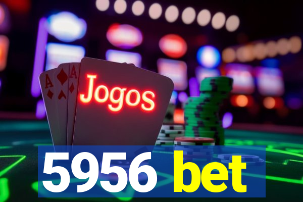 5956 bet
