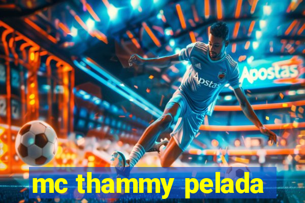 mc thammy pelada