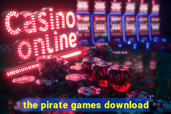 the pirate games download