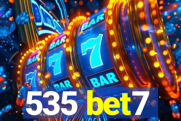 535 bet7