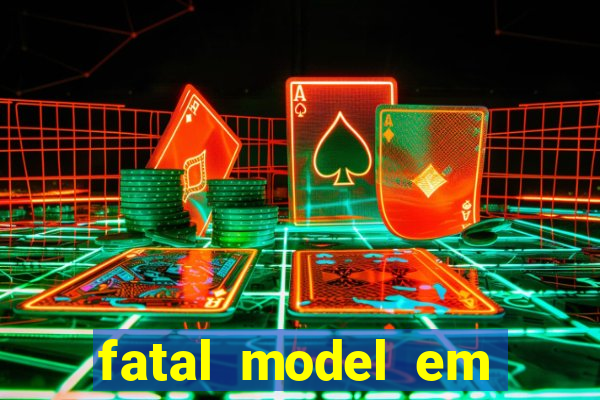 fatal model em paulo afonso