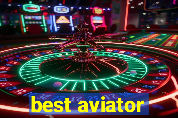 best aviator