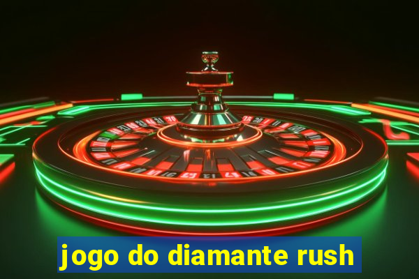 jogo do diamante rush