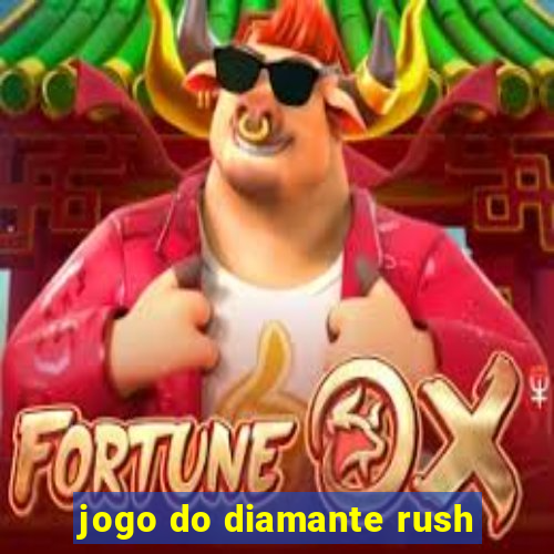 jogo do diamante rush