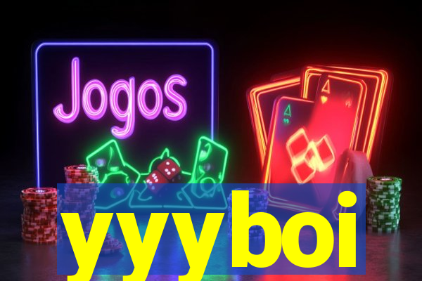 yyyboi