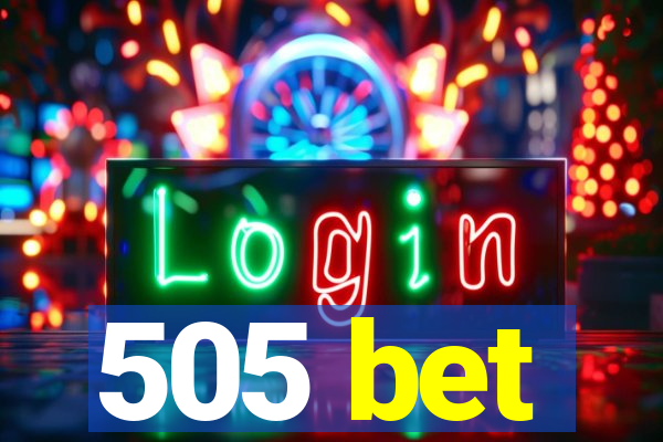 505 bet