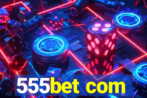 555bet com