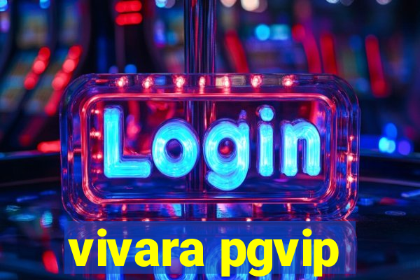 vivara pgvip