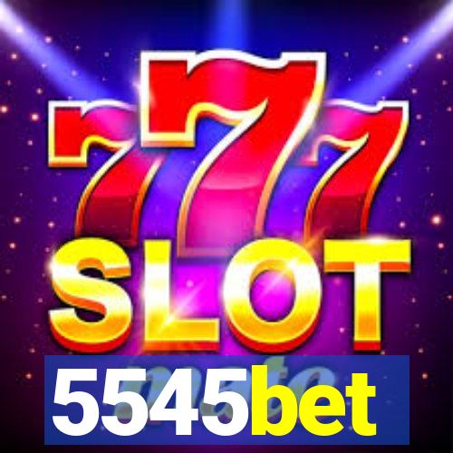 5545bet