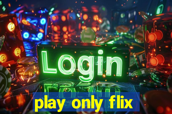 play only flix