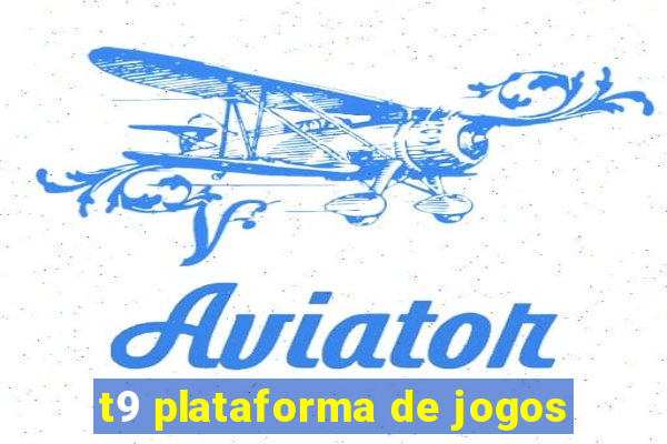 t9 plataforma de jogos